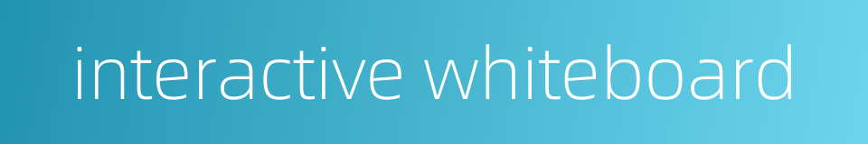 interactive whiteboard的同义词
