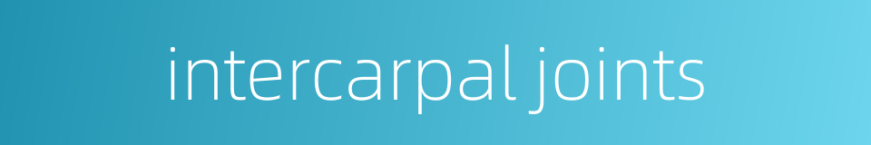intercarpal joints的同义词