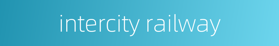 intercity railway的同义词