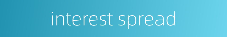 interest spread的同义词