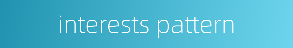 interests pattern的同义词