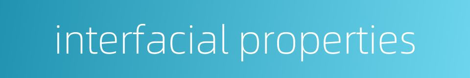 interfacial properties的同义词
