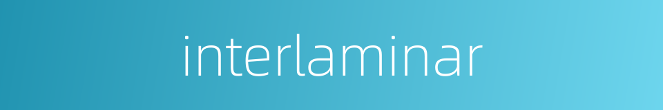 interlaminar的同义词