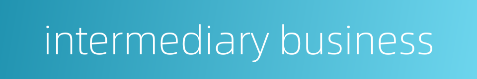 intermediary business的同义词