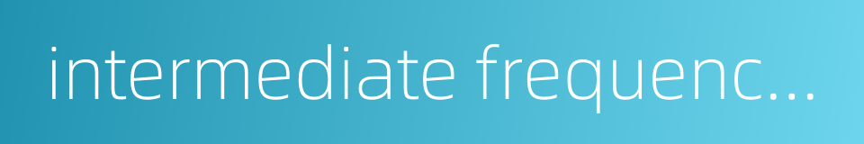 intermediate frequency heating的同义词