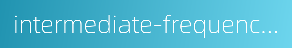 intermediate-frequency rejection ratio的同义词