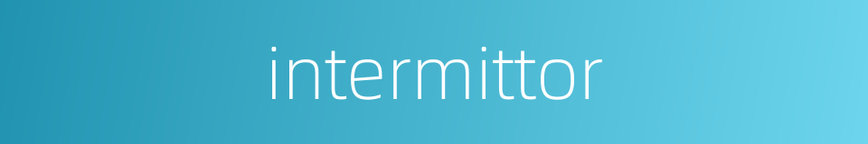 intermittor的同义词