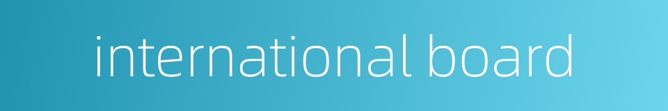 international board的同义词
