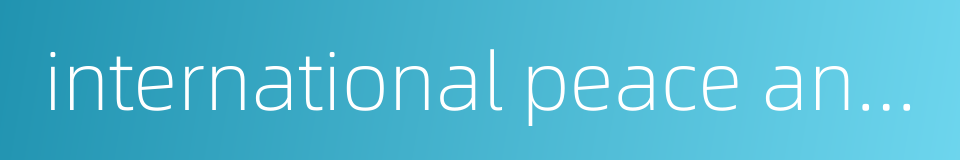 international peace and security的同义词