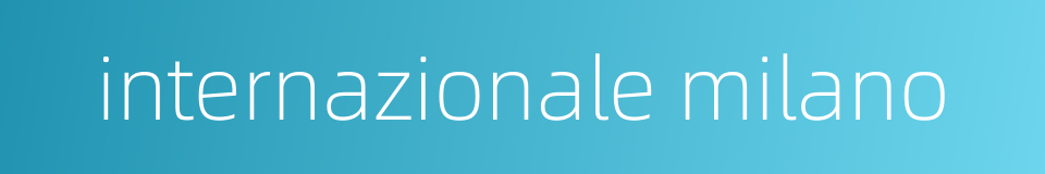 internazionale milano的同义词