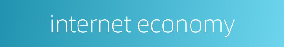 internet economy的同义词