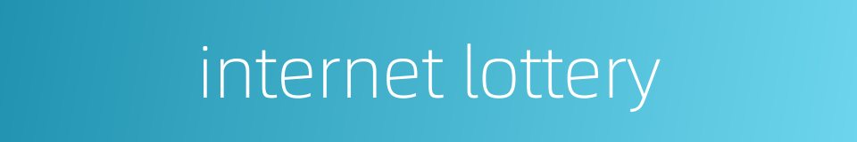 internet lottery的同义词