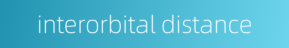 interorbital distance的同义词