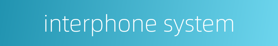 interphone system的同义词