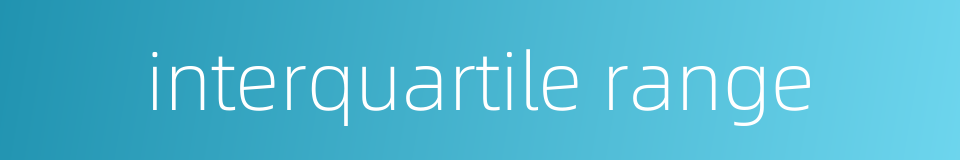 interquartile range的同义词