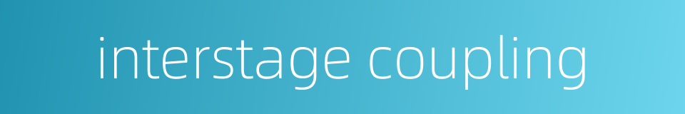interstage coupling的同义词