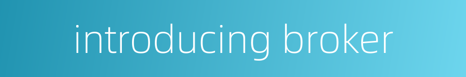 introducing broker的同义词