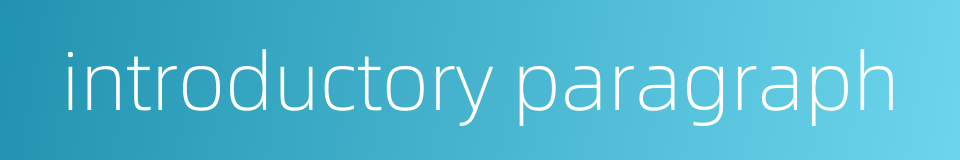introductory paragraph的同义词