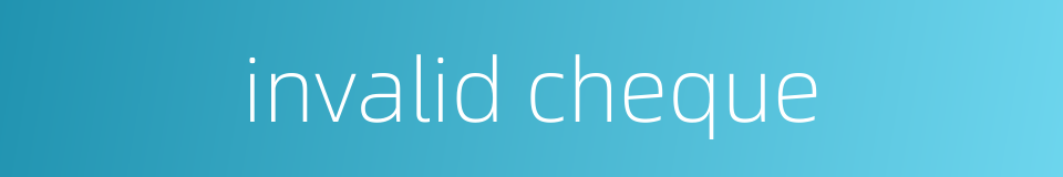 invalid cheque的同义词