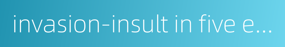 invasion-insult in five elements的同义词