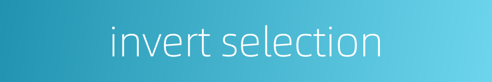 invert selection的同义词