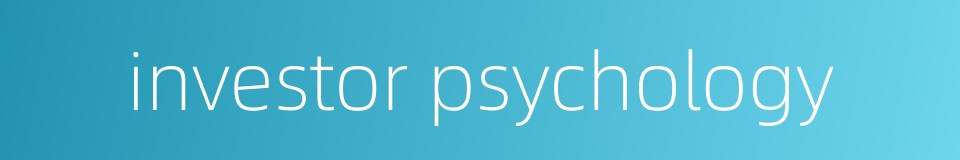 investor psychology的同义词