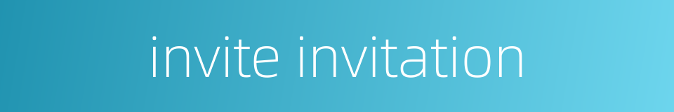 invite invitation的同义词