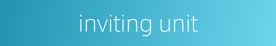 inviting unit的同义词