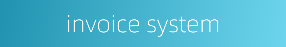 invoice system的同义词
