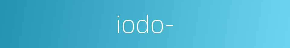 iodo-的同义词