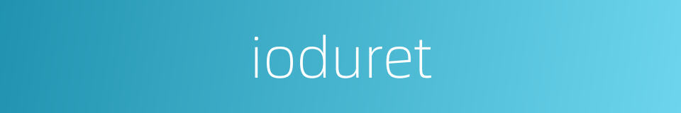 ioduret的同义词