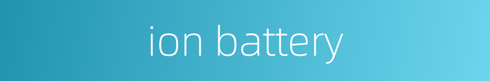 ion battery的同义词
