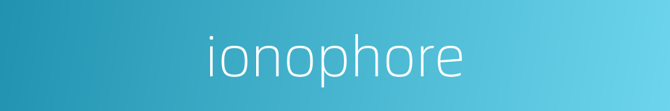 ionophore的同义词