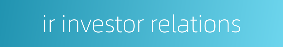 ir investor relations的同义词