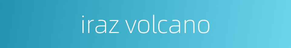 iraz volcano的同义词