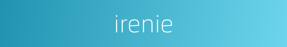 irenie的同义词