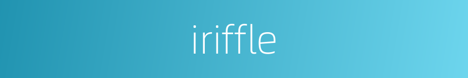 iriffle的同义词