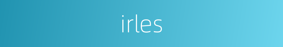 irles的同义词
