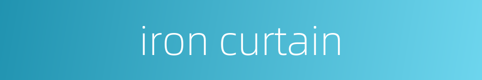 iron curtain的同义词
