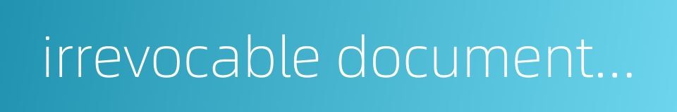 irrevocable documentary letter of credit的同义词