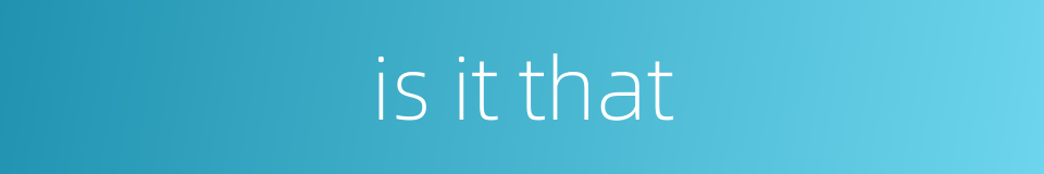 is it that的同义词