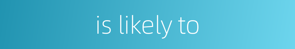 is likely to的同义词