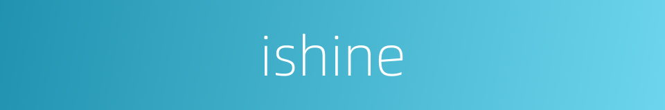 ishine的同义词