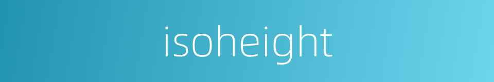 isoheight的同义词