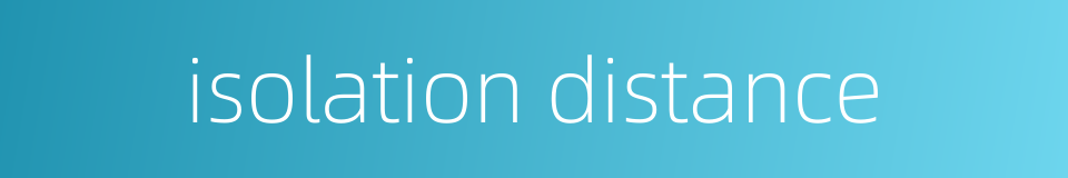 isolation distance的同义词