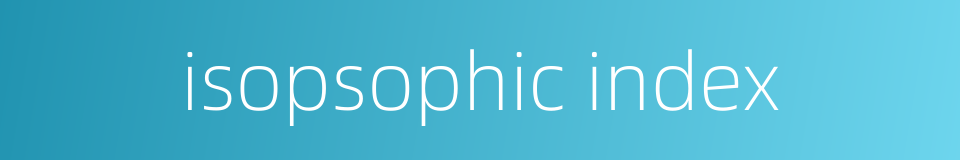 isopsophic index的同义词