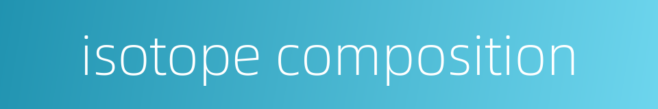 isotope composition的同义词