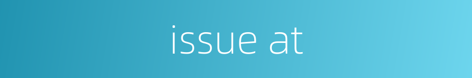 issue at的同义词