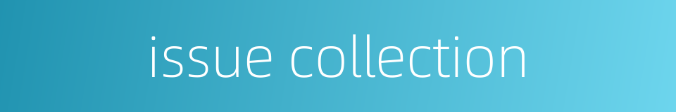 issue collection的同义词