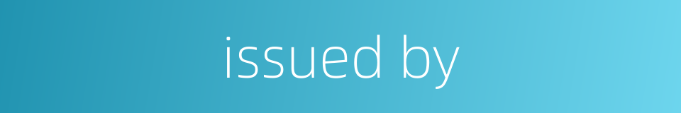 issued by的同义词